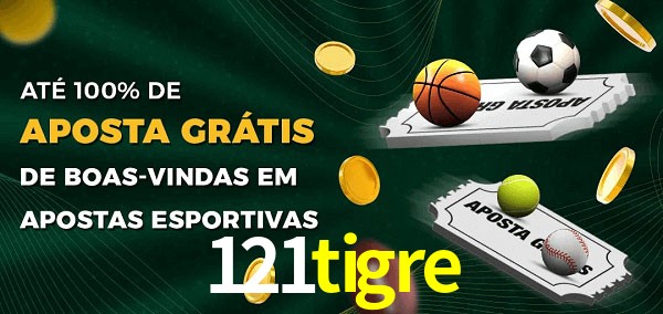 121tigre Ate 100% de Aposta Gratis