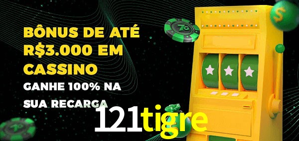121tigre melhor bônus de depósito
